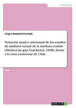 portada Variación Anual e Interanual de los Estados de Madurez Sexual de la Merluza Común (Merluccius Gayi Guichenot, 1848), Frente a la Zona Centro-Sur de Chile