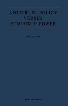 portada Antitrust Policy Versus Economic Power (en Inglés)