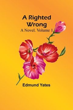 portada A Righted Wrong: A Novel. Volume 1 (en Inglés)
