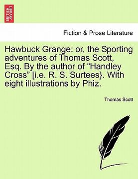portada hawbuck grange: or, the sporting adventures of thomas scott, esq. by the author of "handley cross" [i.e. r. s. surtees}. with eight il