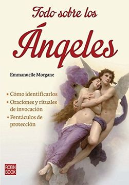 portada Todo Sobre los Ángeles. Cómo Identificarlos Oraciones y Rituales de Invocación Pentáculos de Protección (in Spanish)