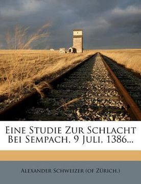 portada Eine Studie Zur Schlacht Bei Sempach, 9 Juli, 1386... (en Alemán)