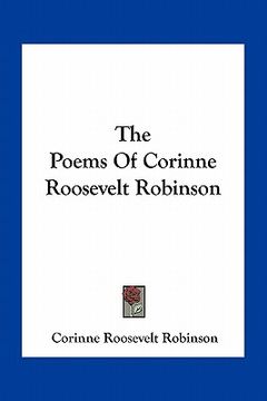 portada the poems of corinne roosevelt robinson (in English)