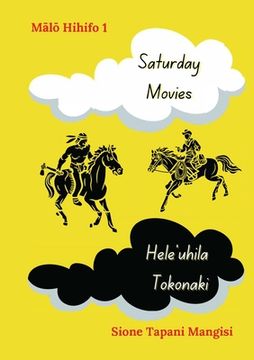portada Saturday Movies, Hele'uhila Tokonaki (in English)