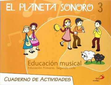 portada el planeta sonoro, 3 educación primaria, 2 ciclo. cuaderno de actividades