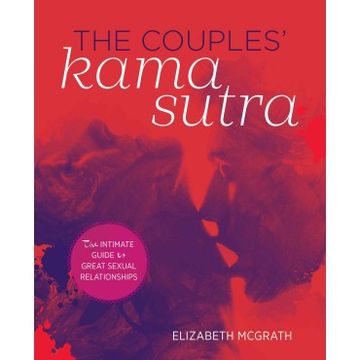 portada The Couples Kama Sutra: The Guide To Deepening Your Intimacy With Incredible Sex