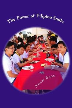 portada The Power of Filipino Smile.: Informal lived education and joy: 2006- 2017 (1st edition STEMMUCO-Mtwara). (en Inglés)