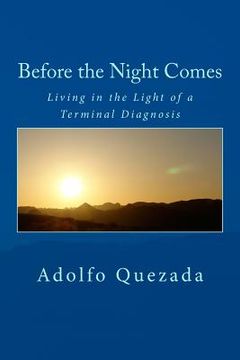 portada Before the Night Comes: Living in the Light of a Terminal Diagnosis (en Inglés)