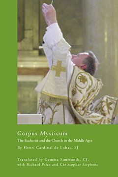 portada Corpus Mysticum: The Eucharist and the Church in the Middle Ages (Faith in Reason: Philosophical Enquiries) (en Inglés)