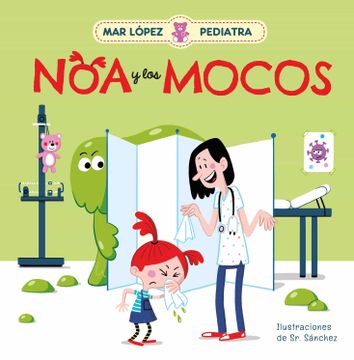portada Mar López Pediatra: Noa Y Los Mocos / Mar López Pediatrician: Noa and Her Snot (in Spanish)