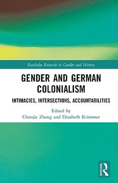 portada Gender and German Colonialism: Intimacies, Accountabilities, Intersections (Routledge Research in Gender and History) (en Inglés)