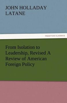 portada from isolation to leadership, revised a review of american foreign policy (en Inglés)
