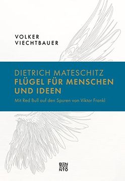portada Dietrich Mateschitz: Flügel für Menschen und Ideen mit red Bull auf den Spuren von Viktor Frankl (en Alemán)