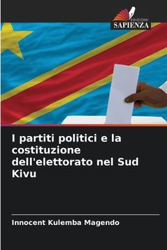 portada I partiti politici e la costituzione dell'elettorato nel Sud Kivu (en Italiano)