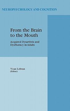 portada from the brain to the mouth: acquired dysarthria and dysfluency in adults (en Inglés)