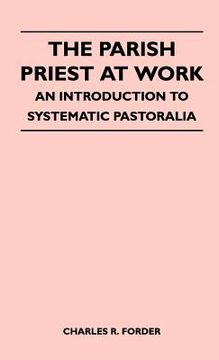 portada the parish priest at work - an introduction to systematic pastoralia (in English)