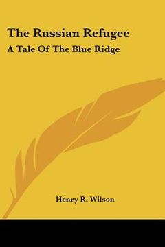 portada the russian refugee: a tale of the blue ridge (en Inglés)