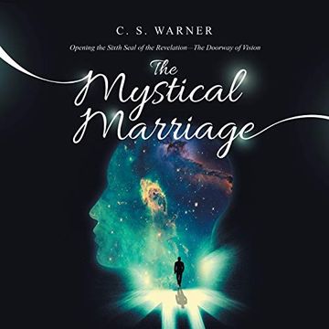 portada The Mystical Marriage: Opening the Sixth Seal of the Revelation-The Doorway of Vision (in English)