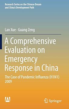 portada A Comprehensive Evaluation on Emergency Response in China: The Case of Pandemic Influenza (H1N1) 2009 (Research Series on the Chinese Dream and China’S Development Path) (en Inglés)