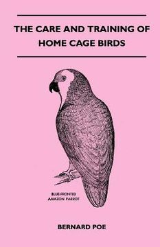 portada the care and training of home cage birds (en Inglés)