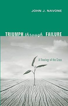portada Triumph Through Failure: A Theology of the Cross (en Inglés)
