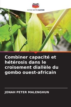 portada Combiner capacité et hétérosis dans le croisement diallèle du gombo ouest-africain (en Francés)