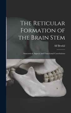 portada The Reticular Formation of the Brain Stem; Anatomical Aspects and Functional Correlations (en Inglés)