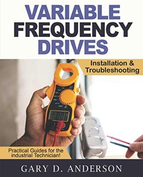 portada Variable Frequency Drives: Installation & Troubleshooting (Practical Guides for the Industrial Technician) (in English)