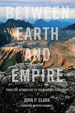portada Between Earth and Empire: From the Necrocene to the Beloved Community (en Inglés)