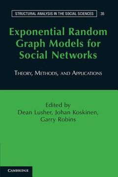 portada Exponential Random Graph Models for Social Networks: Theory, Methods, and Applications (Structural Analysis in the Social Sciences) (en Inglés)