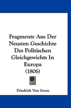 portada Fragmente Aus Der Neusten Geschichte Des Politischen Gleichgewichts In Europa (1806) (en Alemán)