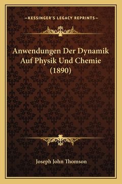 portada Anwendungen Der Dynamik Auf Physik Und Chemie (1890) (en Alemán)