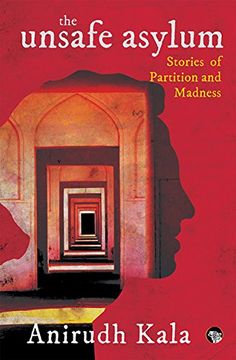 portada The Unsafe Asylum: Stories of Partition and Madness