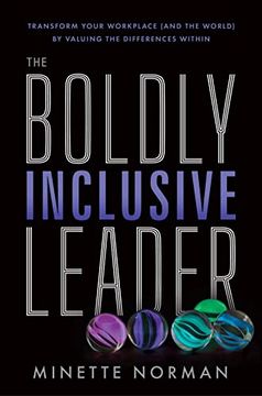 portada The Boldly Inclusive Leader: Transform Your Workplace (And the World) by Valuing the Differences Within (en Inglés)