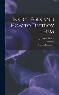 portada Insect Foes and How to Destroy Them [microform]: Economic Entomology (in English)