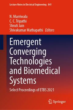 portada Emergent Converging Technologies and Biomedical Systems: Select Proceedings of Etbs 2021 (en Inglés)