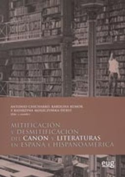 portada Mitificación y desmitificación del canon y literaturas en España e Hispanoaméric (Fuera de Colección)