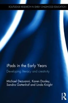 portada Ipads in the Early Years: Developing Literacy and Creativity (Routledge Research in Early Childhood Education) (en Inglés)