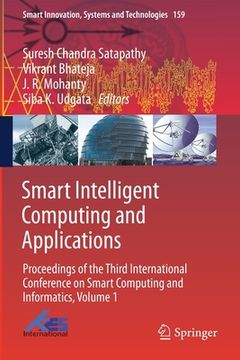 portada Smart Intelligent Computing and Applications: Proceedings of the Third International Conference on Smart Computing and Informatics, Volume 1 (en Inglés)