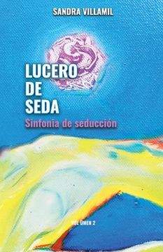 portada Lucero de seda: Sinfonía de seducción (in Spanish)