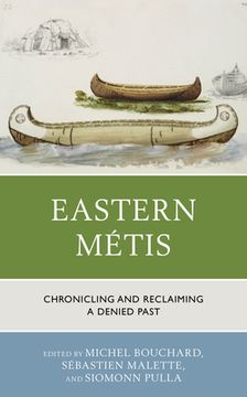 portada Eastern Métis: Chronicling and Reclaiming a Denied Past (in English)