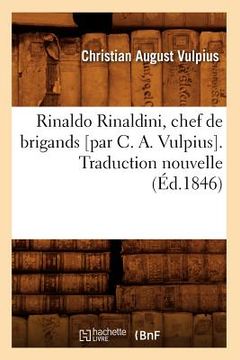 portada Rinaldo Rinaldini, Chef de Brigands [Par C. A. Vulpius]. Traduction Nouvelle (Éd.1846) (en Francés)