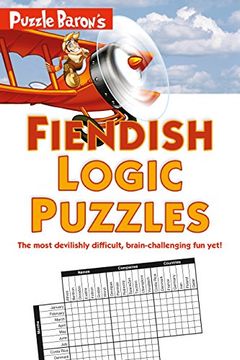 portada Puzzle Baron's Fiendish Logic Puzzles: The Most Devilishly Difficult, Brain-Challenging fun Yet! (en Inglés)
