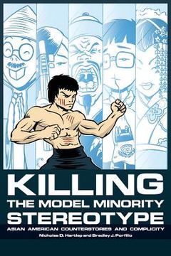 portada Killing the Model Minority Stereotype: Asian American Counterstories and Complicity (en Inglés)