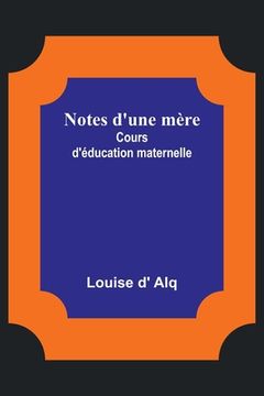 portada Notes d'une mère: Cours d'éducation maternelle (en Francés)