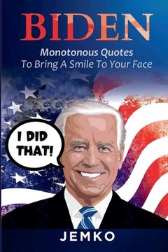 portada Biden: Monotonous Quotes to Bring a Smile to Your Face (en Inglés)