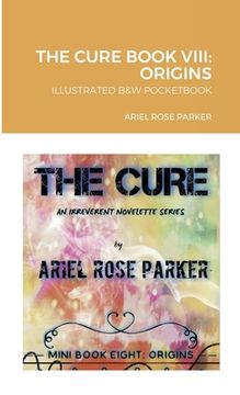 portada The Cure Book VIII: Origins: B&w Pocketbook