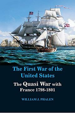 portada The First war of United States: The Quasi war With France 1798-1801 