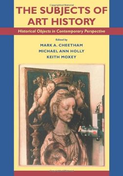 portada The Subjects of art History: Historical Objects in Contemporary Perspective (Cambridge new art History & Criticism) (in English)