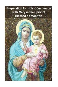 portada preparation for holy communion with mary in the spirit of blessed de montfort (en Inglés)